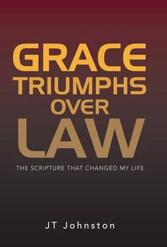 Cover image for Grace Triumphs over Law: The Scripture that Changed My Life