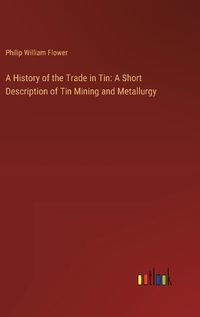 Cover image for A History of the Trade in Tin