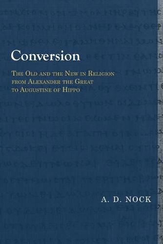 Cover image for Conversion: The Old and the New in Religion from Alexander the Great to Augustine of Hippo