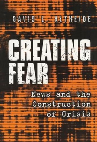 Cover image for Creating Fear: News and the Construction of Crisis