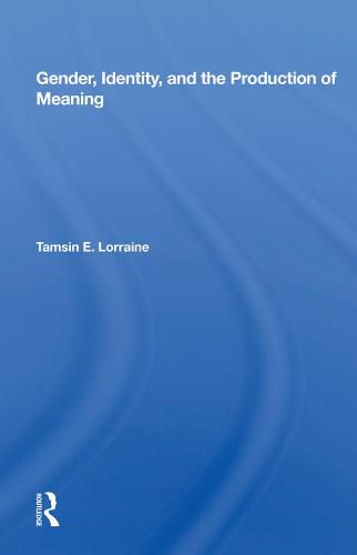 Cover image for Gender, Identity, And The Production Of Meaning