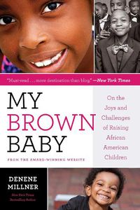 Cover image for My Brown Baby: On the Joys and Challenges of Raising African American Children