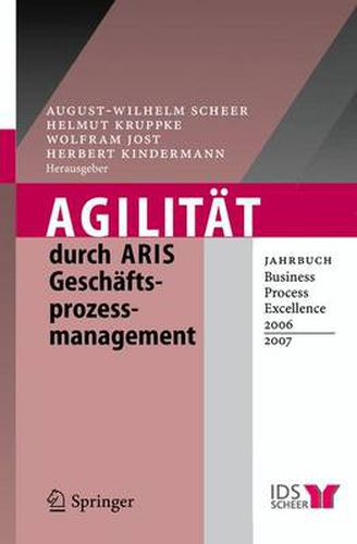 Cover image for Agilitat durch ARIS Geschaftsprozessmanagement: Jahrbuch Business Process Excellence 2006/2007