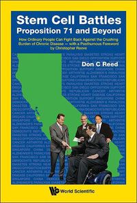 Cover image for Stem Cell Battles: Proposition 71 And Beyond - How Ordinary People Can Fight Back Against The Crushing Burden Of Chronic Disease - With A Posthumous Foreword By Christopher Reeve