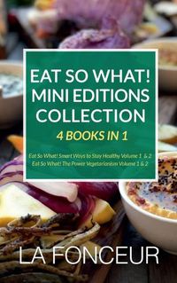 Cover image for Eat So What! Mini Editions Collection