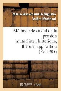 Cover image for Methode de Calcul de la Pension Mutualiste: Historique, Theorie, Application