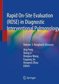 Cover image for Rapid On-Site Evaluation (ROSE) in Diagnostic Interventional Pulmonology: Volume 3: Neoplastic Diseases