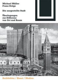 Cover image for Die ausgestellte Stadt: Zur Differenz von Ort und Raum