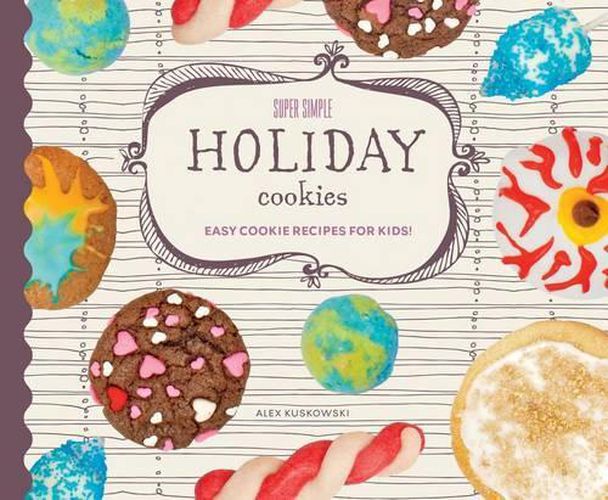 Super Simple Holiday Cookies: Easy Cookie Recipes for Kids!