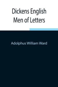 Cover image for Dickens English Men of Letters