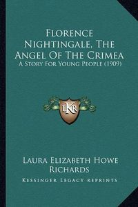 Cover image for Florence Nightingale, the Angel of the Crimea: A Story for Young People (1909)