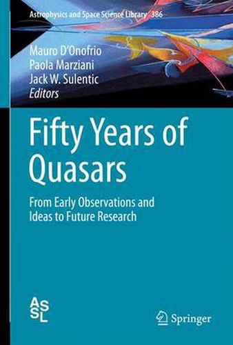 Fifty Years of Quasars: From Early Observations and Ideas to Future Research