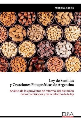 Cover image for Ley de Semillas y Creaciones Fitogeneticas de Argentina: Analisis de los proyectos de reforma, del dictamen de las comisiones y de la reforma de la ley