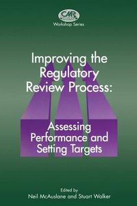 Cover image for Improving the Regulatory Review Process: Assessing Performance and Setting Targets