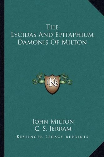 The Lycidas and Epitaphium Damonis of Milton