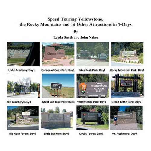 Cover image for Speed Touring Yellowstone, the Rocky Mountains and 12 Other Attractions in 7-Days