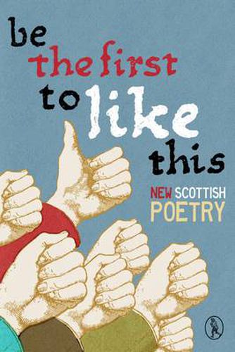 Be the First to Like This: New Scottish Poetry