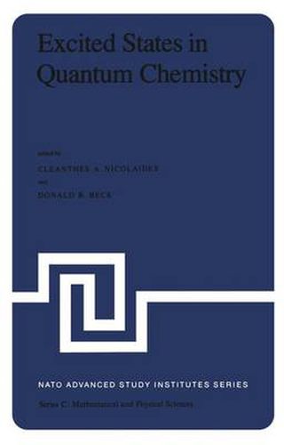 Cover image for Excited States in Quantum Chemistry: Theoretical and Experimental Aspects of the Electronic Structure and Properties of the Excited States in Atoms, Molecules and Solids