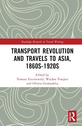 Transport Revolution and Travels to Asia, 1860s-1920s