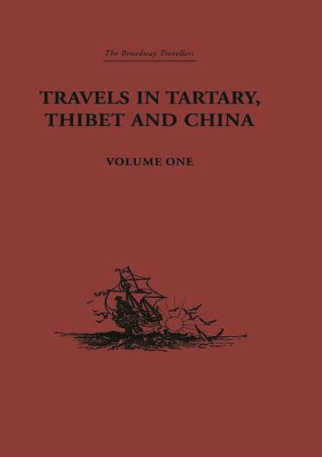 Cover image for Travels in Tartary, Thibet and China: 1844-1846