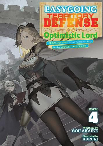 Cover image for Easygoing Territory Defense by the Optimistic Lord: Production Magic Turns a Nameless Village into the Strongest Fortified City (Light Novel) Vol. 4