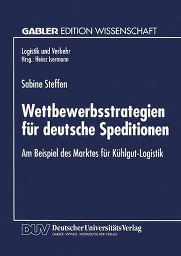 Cover image for Wettbewerbsstrategien Fur Deutsche Speditionen: Am Beispiel Des Marktes Fur Kuhlgut-Logistik