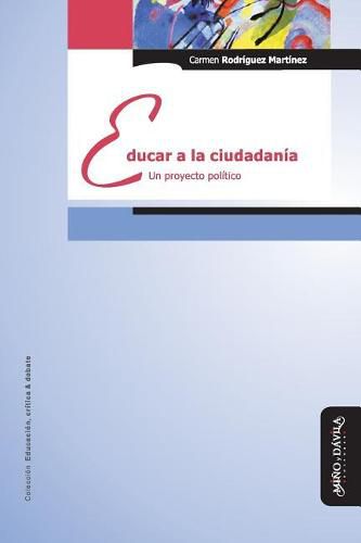 Cover image for Educar a la Ciudadan a: Un Proyecto Pol tico
