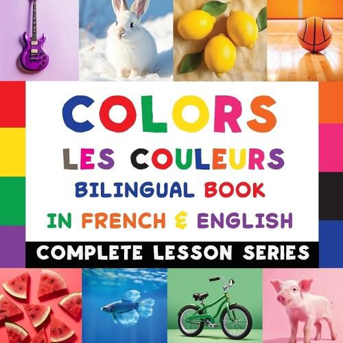 Cover image for Colors - Les Couleurs - Bilingual Book In French & English