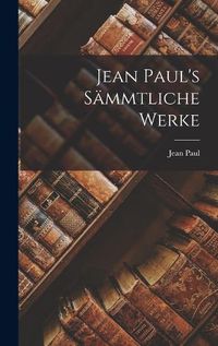 Cover image for Jean Paul's Saemmtliche Werke