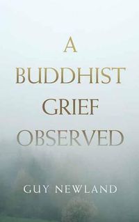 Cover image for A Buddhist Grief Observed