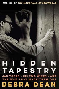 Cover image for Hidden Tapestry: Jan Yoors, His Two Wives, and the War That Made Them One