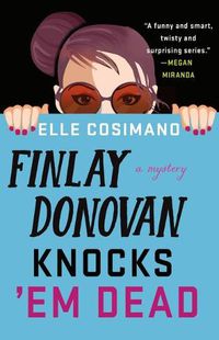 Cover image for Finlay Donovan Knocks 'em Dead: A Mystery