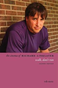 Cover image for The Cinema of Richard Linklater: Walk, Don't Run