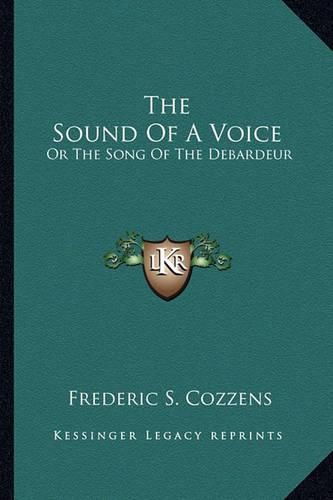 Cover image for The Sound of a Voice: Or the Song of the Debardeur