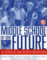 Cover image for The Middle School of the Future: A Focus on Exploration