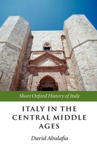 Cover image for Italy in the Central Middle Ages 1000-1300