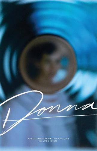 Cover image for Donna, A Photo Memoir of Love and Loss