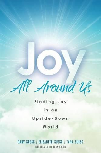 Cover image for Joy All Around Us: Finding Joy in an Upside-Down World