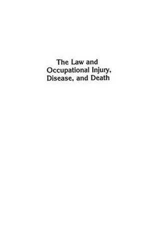 The Law and Occupational Injury, Disease, and Death