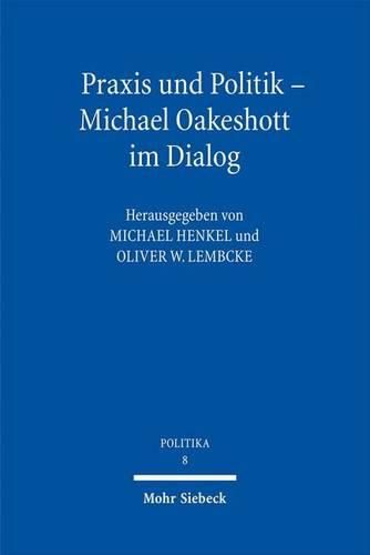 Praxis und Politik - Michael Oakeshott im Dialog