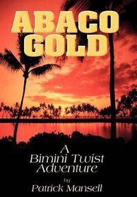 Cover image for Abaco Gold a Bimini Twist Adventure