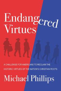 Cover image for Endangered Virtues and the Coming Ideological War