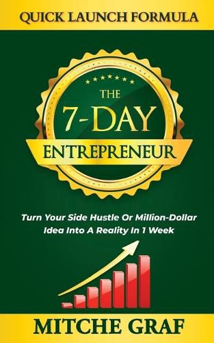 The 7-Day Entrepreneur Quick Launch Formula