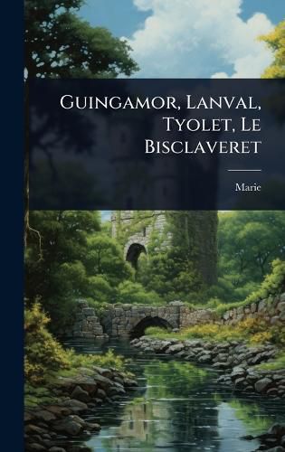 Cover image for Guingamor, Lanval, Tyolet, Le Bisclaveret