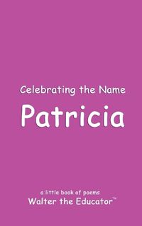 Cover image for Celebrating the Name Patricia