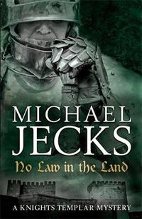 Cover image for No Law in the Land (Last Templar Mysteries 27): A gripping medieval mystery of intrigue and danger