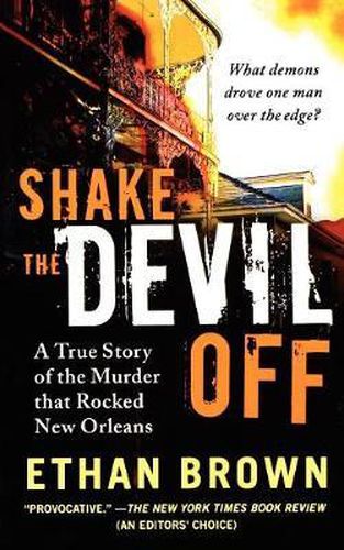 Cover image for Shake the Devil Off: A True Story of the Murder That Rocked New Orleans