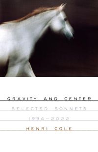 Cover image for Gravity and Center: Selected Sonnets, 1994-2022