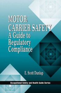 Cover image for Motor Carrier Safety: A Guide to Regulatory Compliance