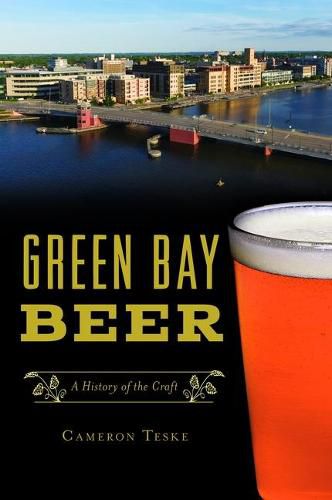 Cover image for Green Bay Beer: A History of the Craft